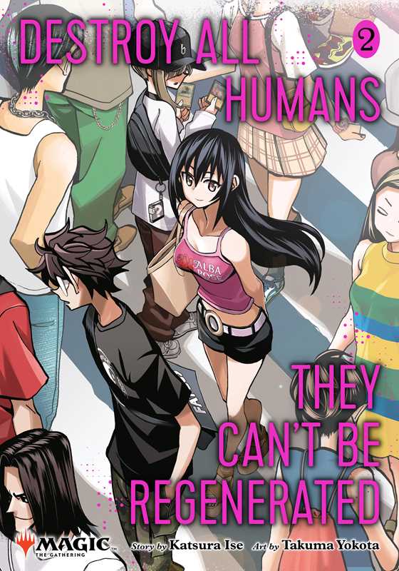 Destroy All Humans. They Can't Be Regenerated. A Magic: The Gathering Manga, Vol. 2 NE32526