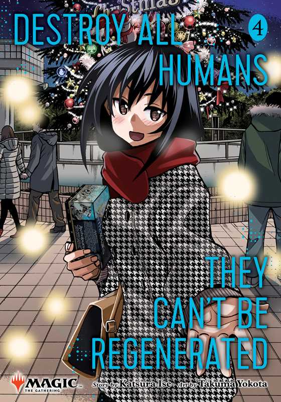 Destroy All Humans. They Can't Be Regenerated. A Magic: The Gathering Manga, Vol. 4 by Katsura  Ise NE32526