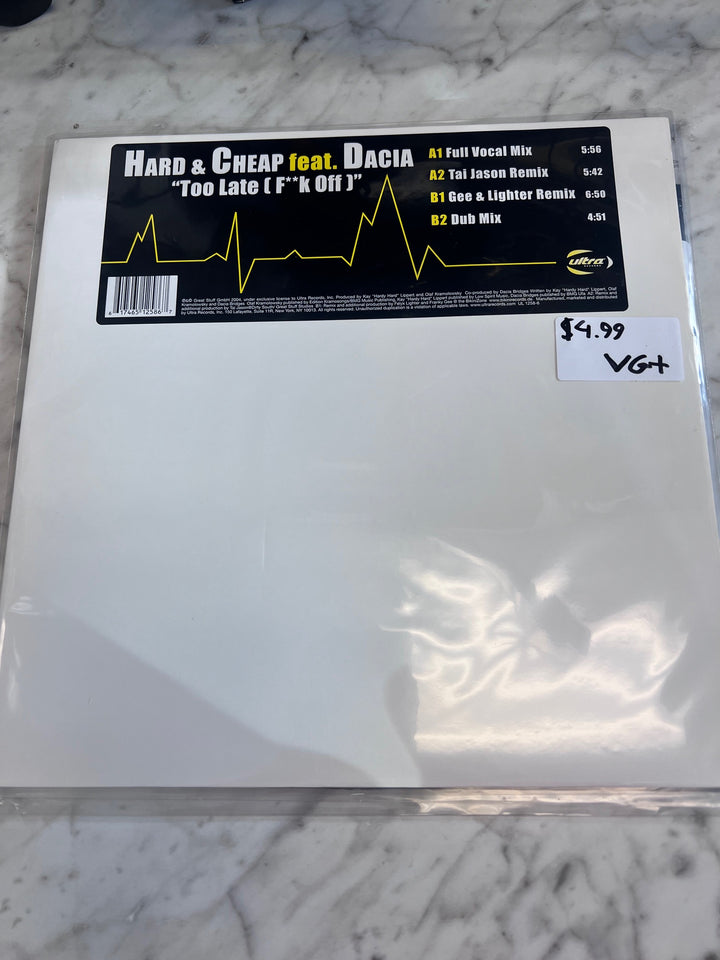 Hard & Cheap feat Dacia - Too Late (F Off) (VG+) Condition Vinyl Record VR10225